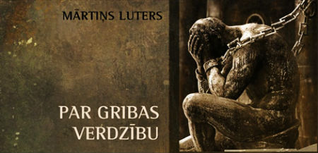 Lutera darbs “Par gribas verdzību”